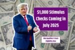 $1,000 Stimulus Checks Coming in July 2025 – Who Qualifies? Check Eligibility Now