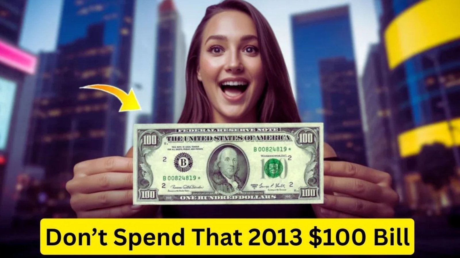 Don’t Spend That 2013 $100 Bill: How to Spot Rare High-Value Versions